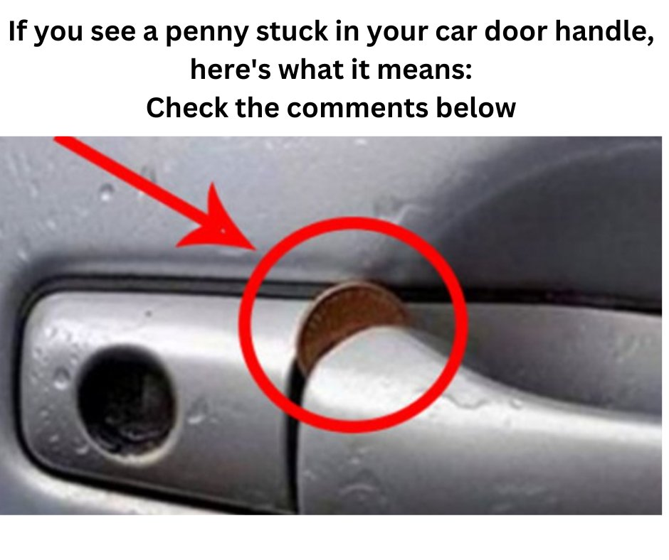 If you see a penny stuck in your car door handle, here’s what it means ...